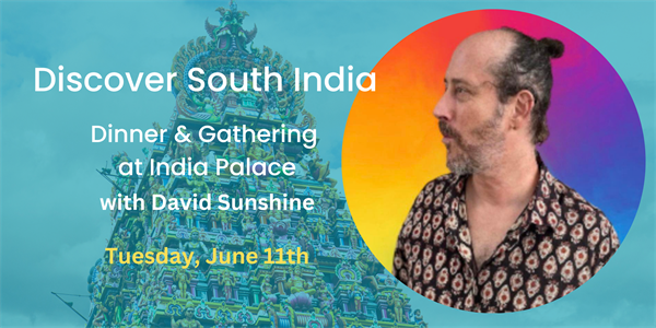 Discover South India Dinner & Gathering with David Sunshine event at Dallas Yoga Center 