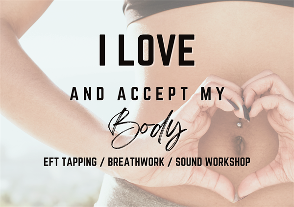 I Love And Accept My Body: An EFT Tapping, Breathwork & Sound Experience event at 3rd Eye