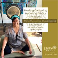 Healing Gathering | Honoring All Our Relations
