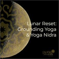 Lunar Reset: Grounding Yoga & Yoga Nidra 