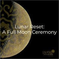 Lunar Reset: A Full Moon Ceremony