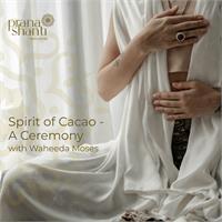 Spirit of Cacao - A Ceremony