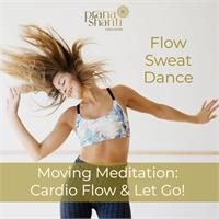 Moving Meditation: Cardio Flow & Let Go