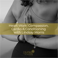 Heart Work: Compassion, Cardio & Conditioning
