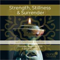 Strength, Stillness & Surrender