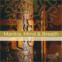 Mantra, Mind & Breath