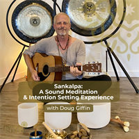 Sankalpa: A Sound Meditation & Intention Setting Experience