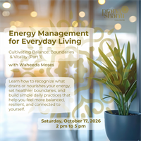 Energy Management for Everyday Living - Cultivating Balance, Boundaries & Vitality (Part 1)
