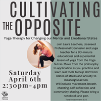 Cultivating the Opposite: Yoga Therapy for Changing our Mental and Emotional States